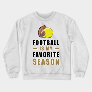 American Football Is My Favorite Season Crewneck Sweatshirt